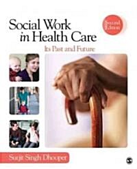 Social Work in Health Care: Its Past and Future (Paperback, 2)