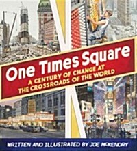 One Times Square: A Century of Change at the Crossroads of the World (Hardcover)