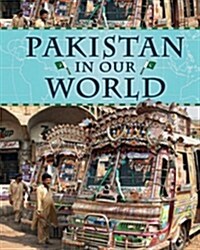 Pakistan in Our World (Library Binding)