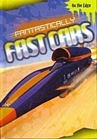 Fantastically Fast Cars (Library Binding)