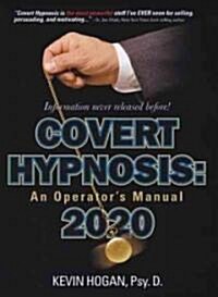 Covert Hypnosis 2020: An Operators Manual (Paperback)