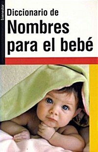 Diccionario de Nombres Para El Beb? (Paperback)