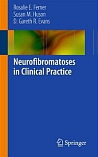 Neurofibromatoses in Clinical Practice (Paperback)