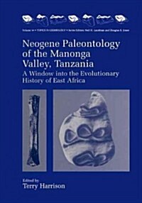 Neogene Paleontology of the Manonga Valley, Tanzania: A Window Into the Evolutionary History of East Africa (Paperback)