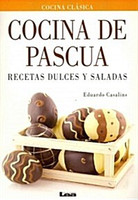 Cocina de Pascua: Recetas Dulces y Saladas (Paperback)