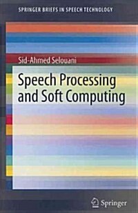 Speech Processing and Soft Computing (Paperback)