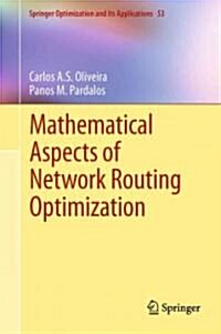 Mathematical Aspects of Network Routing Optimization (Hardcover, 2011)