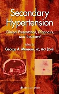 Secondary Hypertension: Clinical Presentation, Diagnosis, and Treatment (Paperback)