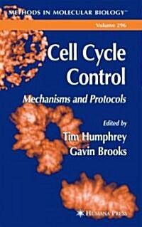 Cell Cycle Control: Mechanisms and Protocols (Paperback)