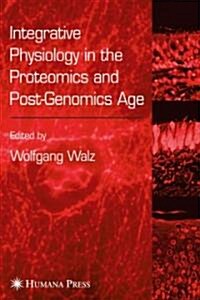 Integrative Physiology in the Proteomics and Post-Genomics Age (Paperback)