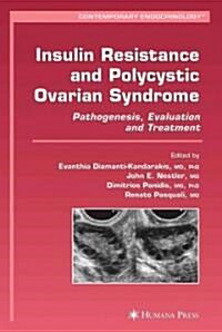 Insulin Resistance and Polycystic Ovarian Syndrome: Pathogenesis, Evaluation, and Treatment (Paperback)