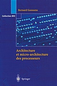 Architecture Et Micro-Architecture Des Processeurs (Paperback)