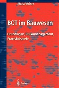 Bot Im Bauwesen: Grundlagen, Risikomanagement, Praxisbeispiele (Hardcover, 2004)