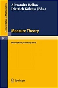 Measure Theory: Proceedings of the Conference Held at Oberwolfach, 15-21 June, 1975 (Paperback, 1976)
