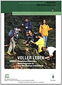 Voller Leben: Unesco-Biosph?enreservate -- Modellregionen F? Eine Nachhaltige Entwicklung (Paperback, 2004)