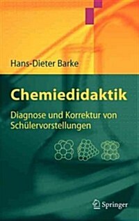 Chemiedidaktik: Diagnose Und Korrektur Von Sch?ervorstellungen (Hardcover, 2006)