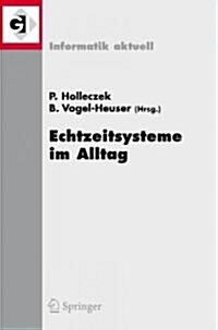 Echtzeitsysteme Im Alltag: Fachtagung Der GI-Fachgruppe Echtzeitsysteme (Rt), Boppard, 30. November/1. Dezember 2006 (Paperback, 2006)