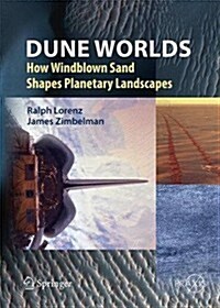 Dune Worlds: How Windblown Sand Shapes Planetary Landscapes (Hardcover, 2014)