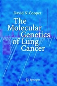 The Molecular Genetics of Lung Cancer (Paperback, Reprint)