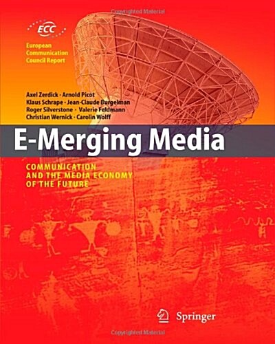 E-Merging Media: Communication and the Media Economy of the Future (Paperback)