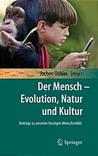 Der Mensch - Evolution, Natur Und Kultur (Hardcover, 2011)