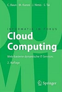 Cloud Computing: Web-Basierte Dynamische It-Services (Paperback, 2, 2. Aufl. 2011)
