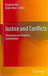 Justice and Conflicts: Theoretical and Empirical Contributions (Hardcover, 2012)