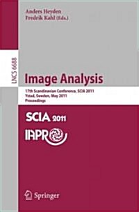 Image Analysis: 17th Scandinavian Conference, SCIA 2011, Ystad, Sweden, May 2011 Proceedings (Paperback)