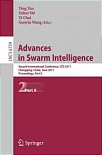 Advances in Swarm Intelligence, Part II: Second International Conference, ICSI 2011, Chongqing, China, June 12-15, 2011, Proceedings, Part II (Paperback)