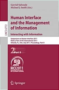 Human Interface and the Management of Information. Interacting with Information: Symposium on Human Interface 2011, Held as Part of Hci International (Paperback)