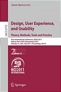 Design, User Experience, and Usability. Theory, Methods, Tools and Practice: First International Conference, Duxu 2011, Held as Part of Hci Internatio (Paperback)