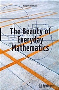 The Beauty of Everyday Mathematics (Paperback)