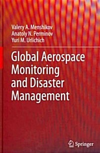 Global Aerospace Monitoring and Disaster Management (Hardcover)