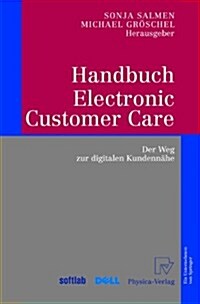 Handbuch Electronic Customer Care: Der Weg Zur Digitalen Kundenn?e (Hardcover, 2004)