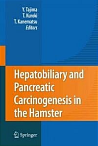 Hepatobiliary and Pancreatic Carcinogenesis in the Hamster (Paperback)