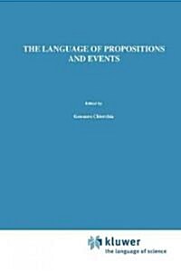 The Language of Propositions and Events: Issues in the Syntax and the Semantics of Nominalization (Paperback)