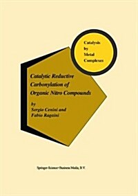 Catalytic Reductive Carbonylation of Organic Nitro Compounds (Paperback, Reprint)