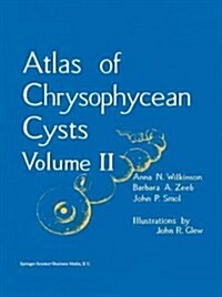 Atlas of Chrysophycean Cysts: Volume II (Paperback, Softcover Repri)