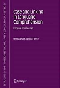 Case and Linking in Language Comprehension: Evidence from German (Paperback)