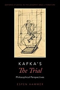 Kafkas the Trial: Philosophical Perspectives (Hardcover)