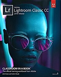 Adobe Photoshop Lightroom Classic CC Classroom in a Book (2018 Release) (Paperback)