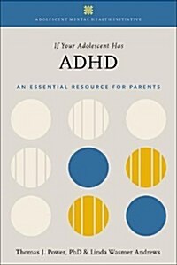 If Your Adolescent Has ADHD: An Essential Resource for Parents (Paperback)