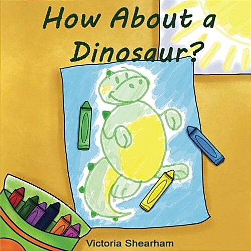 How about a Dinosaur? (Paperback)