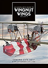 Air Modellers Guide to Wingnut Wings Volume 2 (Paperback)