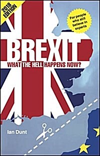 Brexit: What the Hell Happens Now? : Your Quick Guide (Paperback, Revised Edition)