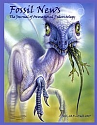 Fossil News: The Journal of Avocational Paleontology: Vol. 20, No. 3 (Fall 2017) (Paperback)
