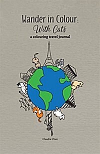 Wander in Colour: With Cats - A Colouring Travel Journal (Paperback)