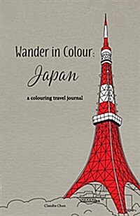 Wander in Colour: Japan - A Colouring Travel Journal (Paperback)