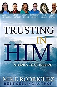 Trusting in Him: Stories That Inspire (Paperback)