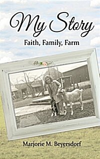 My Story: Faith, Family, Farm (Hardcover)